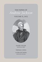 The Papers of Andrew Jackson, Volume 10: 1832 1621902676 Book Cover