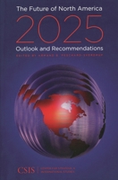 The Future of North America, 2025: Outlook and Recommendations 0892065206 Book Cover