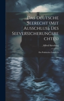 Das Deutsche Seerecht (Mit Ausschluss Des Seeversicherungsrechtes): Ein Praktisches Lehrbuch 1021740489 Book Cover
