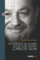 Los secretos del hombre más rico del mundo: Carlos Slim 6074005958 Book Cover