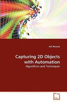 Capturing 2D Objects with Automation: Algorithms and Techniques 3639261712 Book Cover