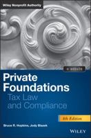 Private Foundations: Tax Law and Compliance (Wiley Nonprofit Law, Finance and Management Series) 047032242X Book Cover