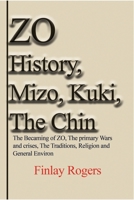 ZO History, Mizo, Kuki, The Chin 1714640450 Book Cover