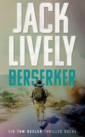 Berserker: Ein Tom Keeler Thriller buch 5 1068693037 Book Cover