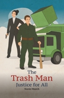 The Trash Man Justice for All 0228816181 Book Cover