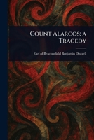 Count Alarcos; a Tragedy 1023137178 Book Cover