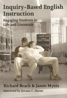 Inquiry-Based English Instruction : Engaging Students in Life and Literature 0807741027 Book Cover
