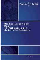 Mit Paulus auf dem Weg - Einübung in die christliche Existenz 3841602355 Book Cover