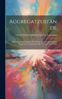 Aggregatzust�nde: Diezustandsanderungen Der Materie in Abhangigkeit Von Druck Und Temperatur; Mit 127 Figuren Im Text 1021664480 Book Cover
