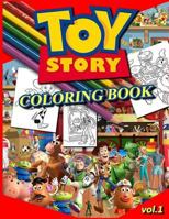 Toy Story Coloring Book Vol.1: Coloring Book: Stress Less Coloring 1977968317 Book Cover