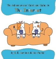The Adventures of Calvin and Calley in the Internet B0GMY9RWXR Book Cover