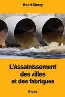 L'Assainissement des villes et des fabriques 1976541212 Book Cover