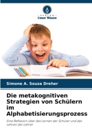 Die metakognitiven Strategien von Schülern im Alphabetisierungsprozess (German Edition) 6208465567 Book Cover