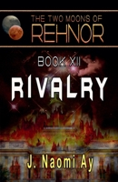 Rivalry (The Two Moons of Rehnor) B0DS47HK8J Book Cover