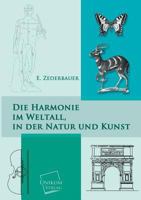 Die Harmonie Im Weltall, In Der Natur Und Kunst (1917) 1160867038 Book Cover