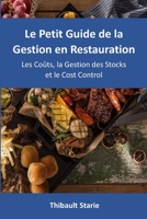 Le Petit Guide de la Gestion en Restauration: Les co�ts, la gestion des stocks et le cost control B092P7755Y Book Cover