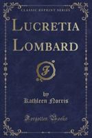 Lucretia Lombard (The Collected Works of Kathleen Norris) 1016965540 Book Cover