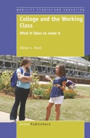 College and the Working Class: What It Takes to Make It 946091750X Book Cover