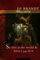 So This Is the World & Here I Am in It 1897126093 Book Cover