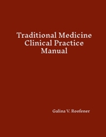Traditional Medicine Clinical Practice Manual 1300550724 Book Cover