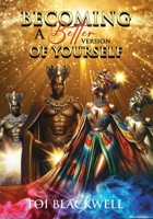 Becoming a Better Version of Yourself: A Guide on Your Healing Journey B0F1LLZL7K Book Cover