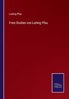 Freie Studien von Ludwig Pfau 3744654796 Book Cover
