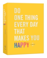 Do One Thing Every Day That Makes You Happy: A Journal 0451496809 Book Cover