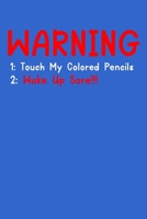 Warning 1. Touch My Coloring Books 2. Wake Up Sore! Notebook: 100 College Ruled Lined Pages 1677452714 Book Cover