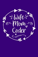 Wife Mom Coder: Mom Journal, Diary, Notebook or Gift for Mother 1692550608 Book Cover
