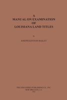 A Manual on Examination of Louisiana Land Titles 0875113575 Book Cover