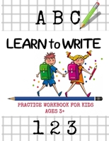 Learn to Write: Tracing and printing letters and numbers. Handwriting activity workbook for pre-K B084DG7FDY Book Cover