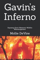 Gavin’s Inferno: Exposing Gavin Newsom’s Wildfire Mismanagement B0FNX5FWDY Book Cover