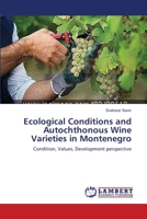 Ecological Conditions and Autochthonous Wine Varieties in Montenegro 3659557714 Book Cover