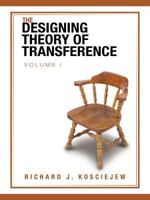 The Designing Theory of Transference: Volume I 1468597981 Book Cover