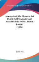 Annotazioni Alla Memoria Sui Diritti Del Principato Sugli Antichi Edifizj Publici Sacri E Profani (1806) 1167495926 Book Cover