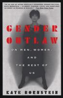 Gender Outlaw: On Men, Women and the Rest of Us 0679757015 Book Cover