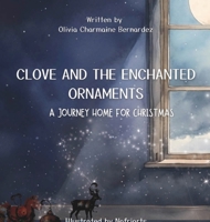 Clove and the Enchanted Ornaments: A Journey Home for Christmas 1329254996 Book Cover