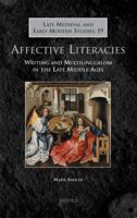 Affective Literacies: Writing and Multilingualism in the Late Middle Ages 2503532365 Book Cover