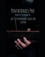 Pentatonics Pro: All 330 Pentatonic Scales for Guitar 1079179739 Book Cover