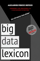 Big Data Lexicon: Over 200 Industry Terms Defined And Demystified With Easy To Understand Definitions 1539360458 Book Cover