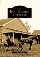 East Goshen Township (Images of America: Pennsylvania) 073856219X Book Cover