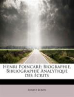Henri Poincaré; Biographie, Bibliographie Analytique des écrits 1016943512 Book Cover