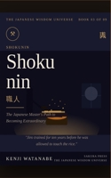 Shokunin: The Japanese Master's Path to Becoming Extraordinary B0H3611MT6 Book Cover