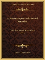 A Pharmacopoeia Of Selected Remedies: With Therapeutic Annotations 143674363X Book Cover