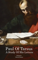 Paul of Tarsus: A study of His Letters Volume II 1649082215 Book Cover