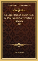 La Legge Della Solidarieta E Le Due Scuole Governativa E Liberale (1875) 1160133646 Book Cover