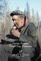 Prairie Boomer: Farm Boy Memories 1999441869 Book Cover