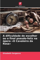A dificuldade de escolher ou o final pseudo-feliz na ópera O Cavaleiro da Rosa (Portuguese Edition) 6202152338 Book Cover