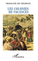 Les colonies de vacances: Portrait du coopérant français dans le tiers-monde (French Edition) 2296034330 Book Cover