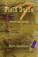 Fieldguide, Essays and Stories 0988384426 Book Cover